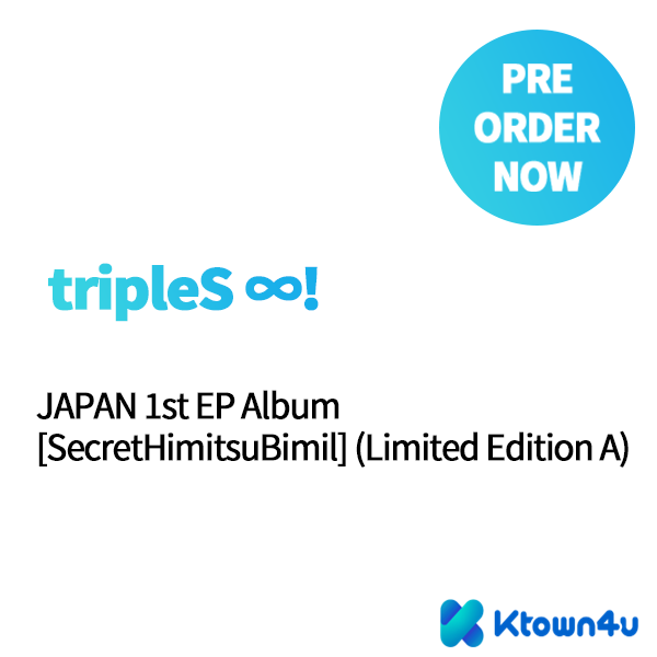 tripleS ∞! - JAPAN 1st EP Album [SecretHimitsuBimil] (Limited Edition A)