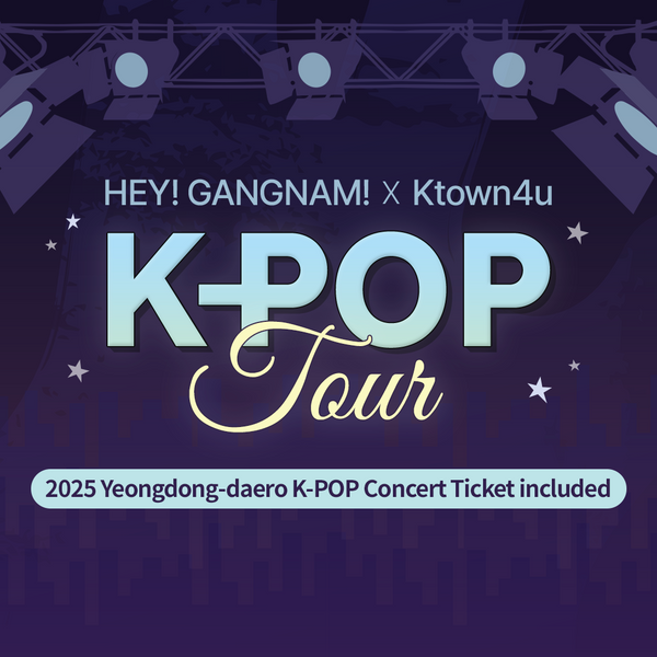 HEY! GANGNAM! x Ktown4u:  K-POP tour (2025 Yeongdong-daero K-POP Concert Ticket included!)