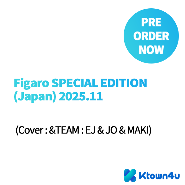 [해외] [25-09-29] Figaro SPECIAL EDITION 휘가로 특별호 (일본잡지) 2025.11 (표지 : 앤팀 : 의주 & 조 & 마키)