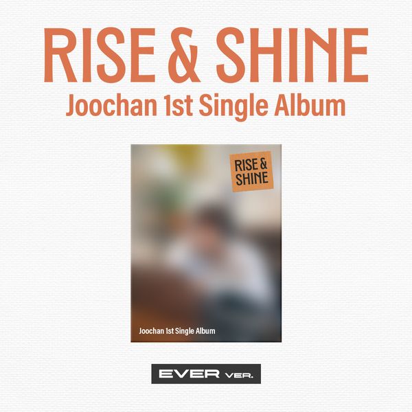 주찬 (Joochan) - 싱글앨범 1집 [Rise & Shine] (Ever Ver.)
