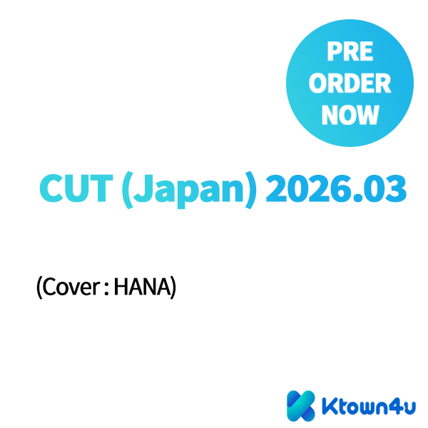[Magazine] [26-02-19] CUT (Japan) 2026.03 (Cover : HANA)