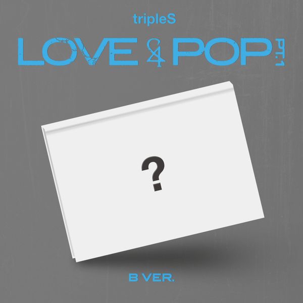 tripleS - [<LOVE&POP> pt.1] (B Ver.)