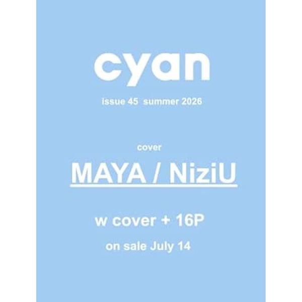 [Overseas] [26-07-14] Cyan Issue 45 Summer 2026 (Japanese Magazine) (Cover: NiziU: Maya)