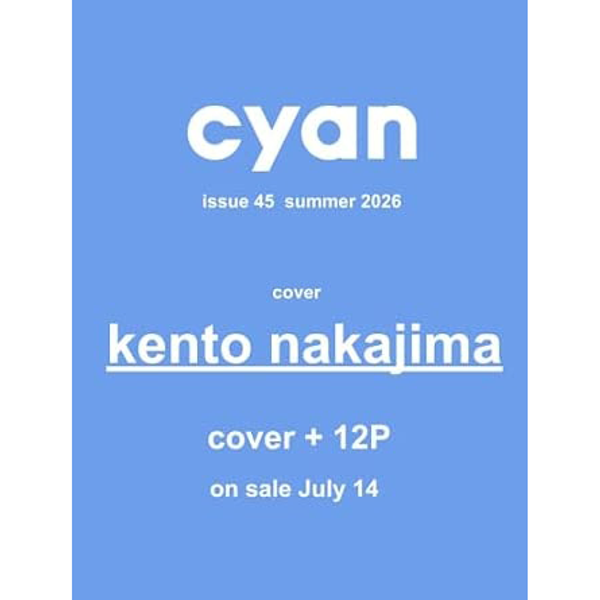 [Overseas] [26-07-14] Cyan Issue 45 Summer 2026 (Japanese Magazine) (Cover: Kento Nakajima)