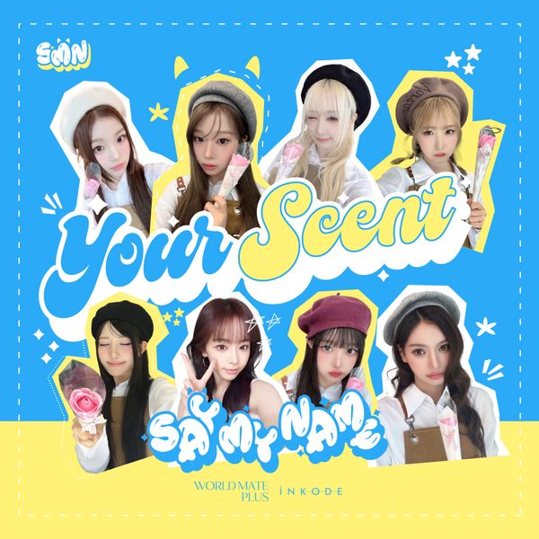 SAY MY NAME - [Your Scent]