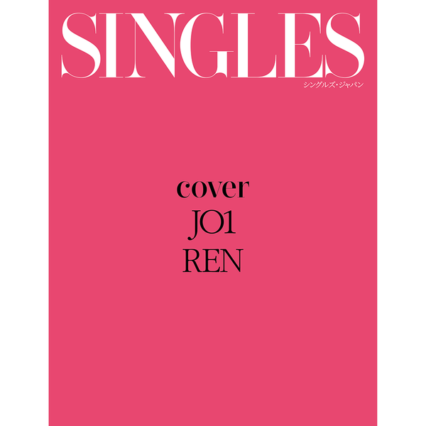 [Magazine] Singles JAPAN VOL.22 B Type (Cover : JO1 : Ren)