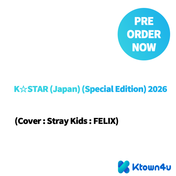 [杂志] [26-12-21] K☆STAR (Japan) (Special Edition) 2026 (封面 : Stray Kids : FELIX)